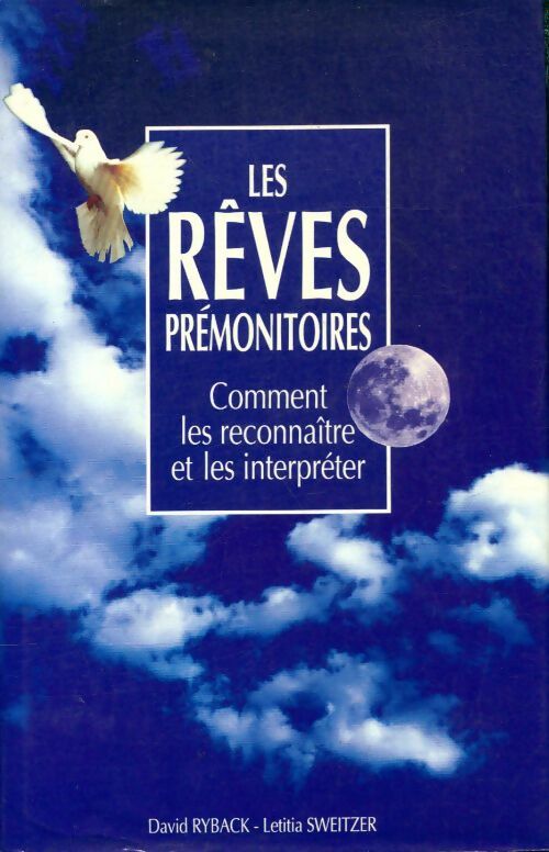 Livrenpoche : Les rêves prémonitoires : Comment les reconnaître et les interpréter - Letitia David; Sweitzer - Livre