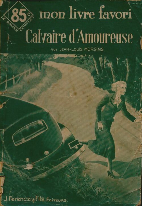 Livrenpoche : Calvaire d'amoureuse - Jean-Louis Morgins - Livre
