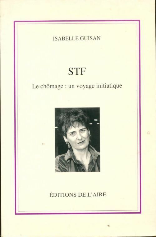 Livrenpoche : STF. Le chômage : un voyage initiatique - Guisan Isabelle - Livre