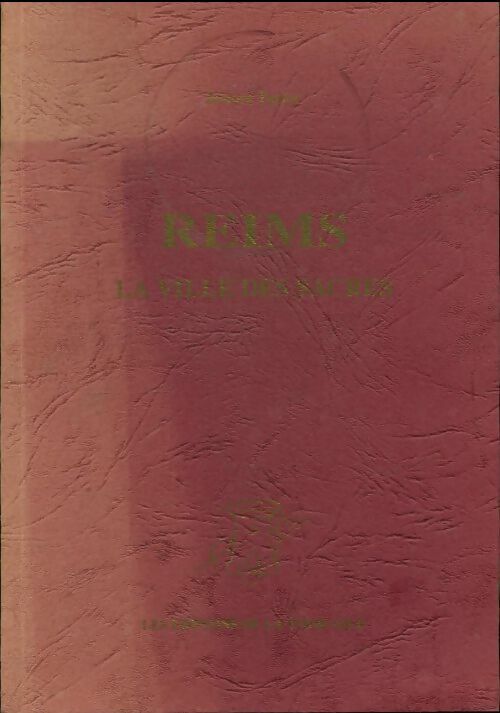 Livrenpoche : Reims : La ville des sacres - Baron Isidore Taylor - Livre