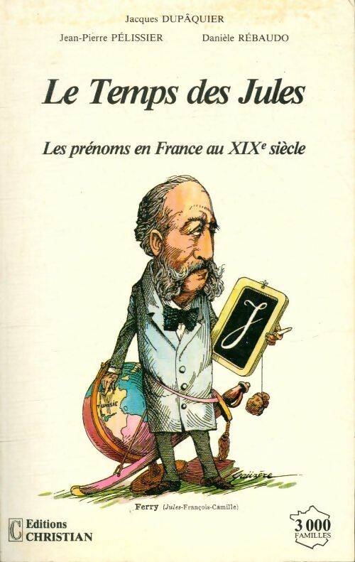 Le temps des jules : les prénoms en france au xixe siècle - Collectif - Livre