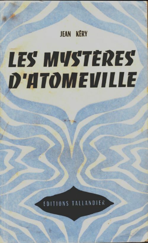 Livrenpoche : Les mystères d'Atomeville - Jean Kéry - Livre