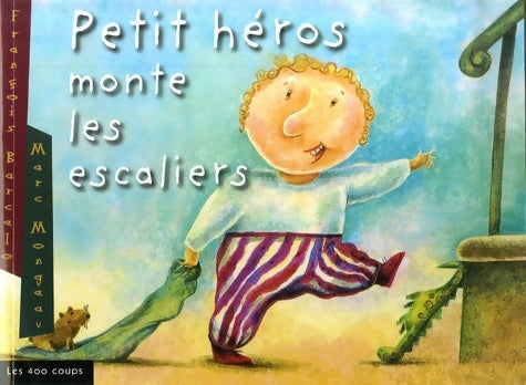 Livrenpoche : Petit héros monte les escaliers - François Barcelo - Livre