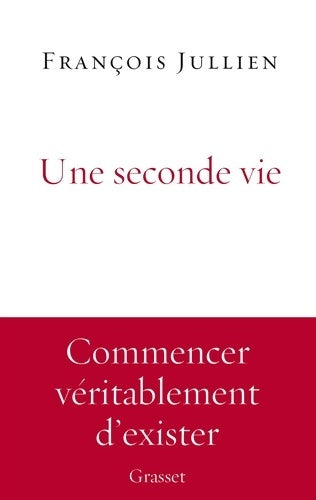 Livrenpoche : Une seconde vie. Essai - François Jullien - Livre