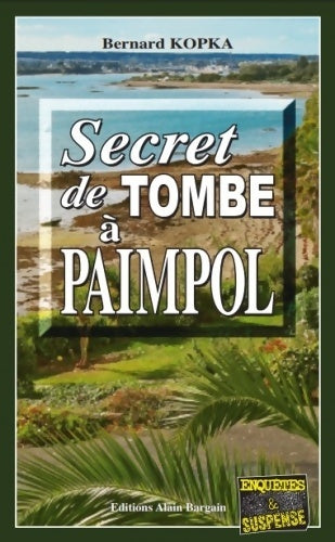 Secret de tombe à paimpol - Bernard Kopka - Livre