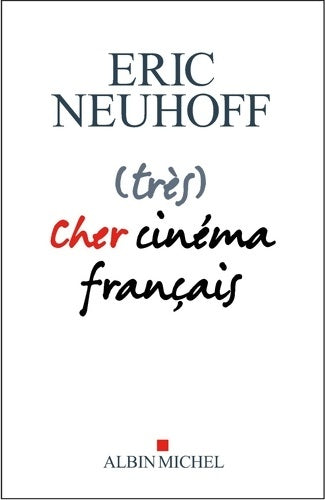 Livrenpoche : (Très) Cher cinéma français - Eric Neuhoff - Livre