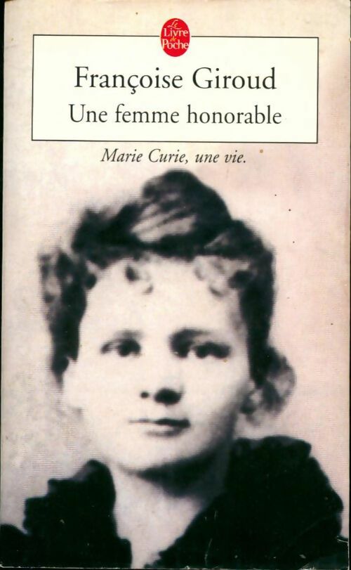Livrenpoche : Une femme honorable, Marie Curie - Françoise Giroud - Livre