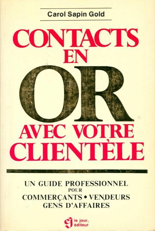 Livrenpoche : Contacts en or avec votre clientèle - Carol Sapin Gold - Livre