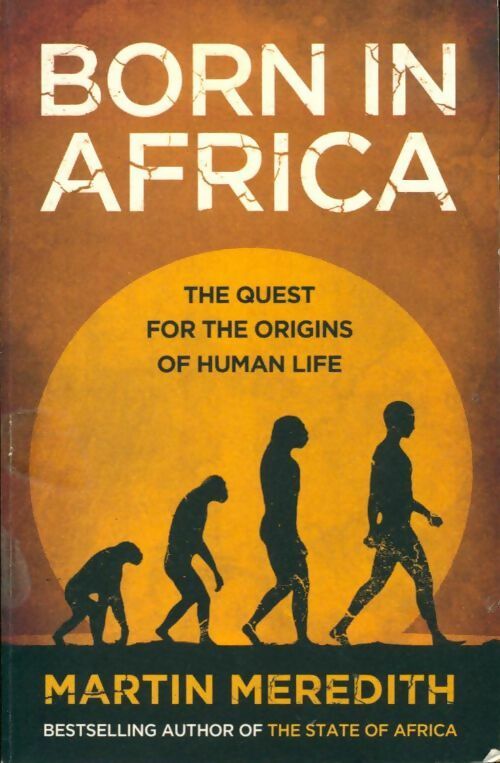 Born in africa. The quest for the origins of human life - Martin Meredith -  Simon & Schuster - Livre