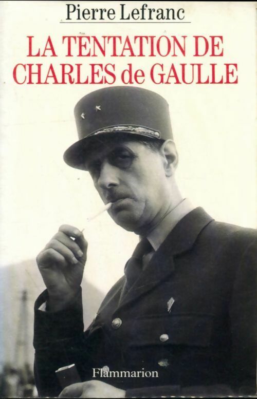 Livrenpoche : La tentation de Charles de Gaulle - Pierre Lefranc - Livre