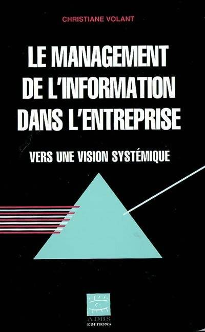Livrenpoche : Le management de l'information dans l'entreprise - Christiane Volant - Livre