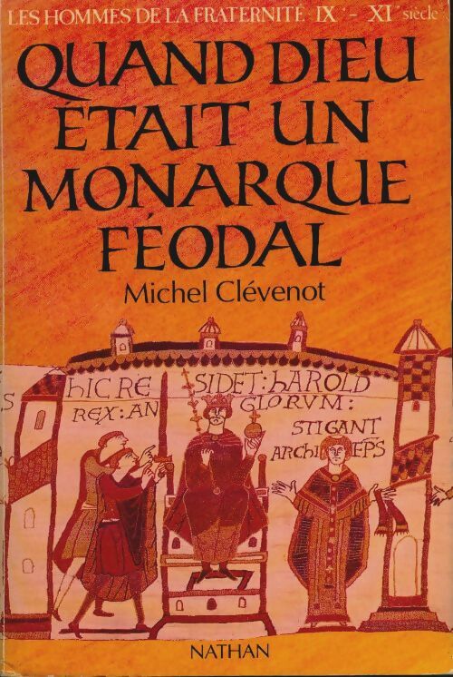 Livrenpoche : Les hommes de la fraternité Tome V : Quand dieu était un monarque féodal - Michel Clévenot - Livre