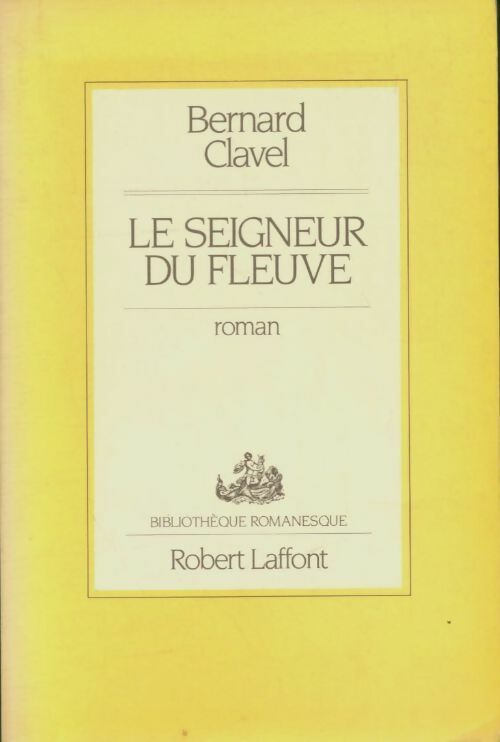 Livrenpoche : Le seigneur du fleuve - Bernard Clavel - Livre