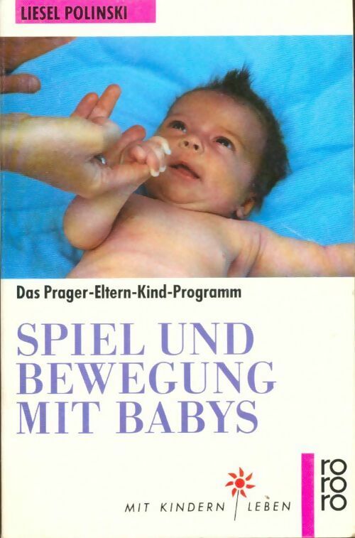 Livrenpoche : Spiel und bewegung mit babys. Das prager eltern-kind-programm. - Liesel Polinski - Livre