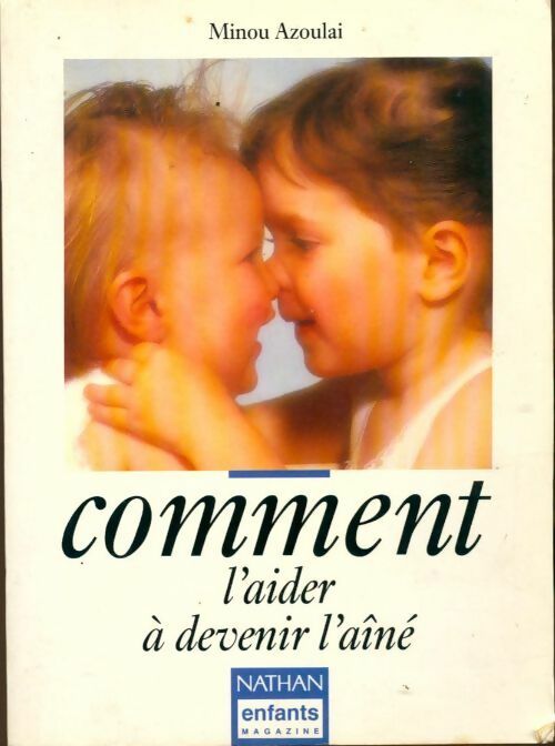 Livrenpoche : Comment l'aider à devenir l'ainé - Minou Azoulai - Livre