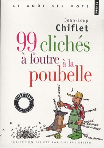 Livrenpoche : 99 clichés à foutre à la poubelle - Jean-Loup Chiflet - Livre