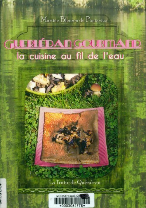 Livrenpoche : Guerlédan gourmand, la cuisine au fil de l'eau - Martine Bleuzen Du Pontavice - Livre