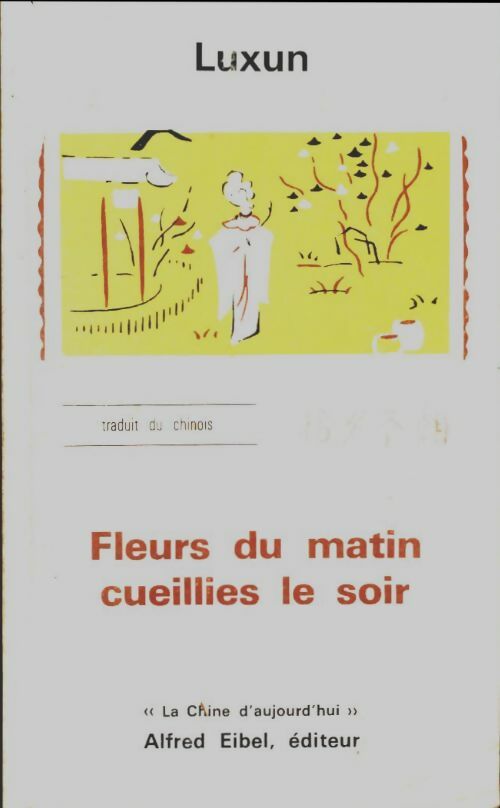 Livrenpoche : Fleurs du matin cueillies le soir - Luxun - Livre
