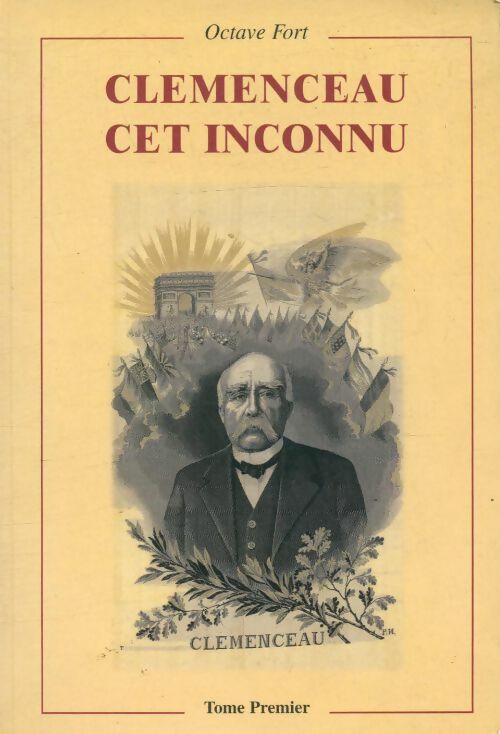 Livrenpoche : Clémenceau cet inconnu Tome I - Octave Fort - Livre