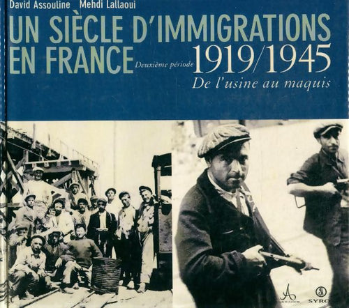 Livrenpoche : Un siècle d'immigrations en France deuxième période : 1919-1945 de l'usine au maquiq - Mehdi David; Lallaoui - Livre