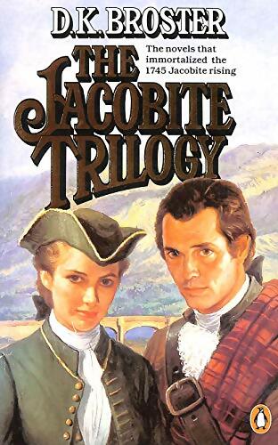 Livrenpoche : The jacobite trilogy : The flight of the heron / The gleam in the north / The dark mile - D.K. Broster - Livre