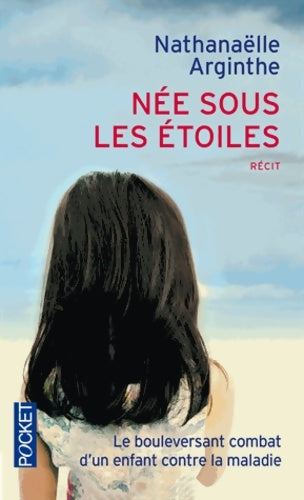 Livrenpoche : Née sous les étoiles - Nathanaelle Arginthe - Livre