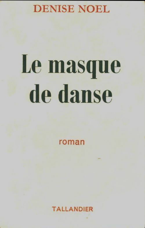 Livrenpoche : Le masque de danse - Denise Noël - Livre