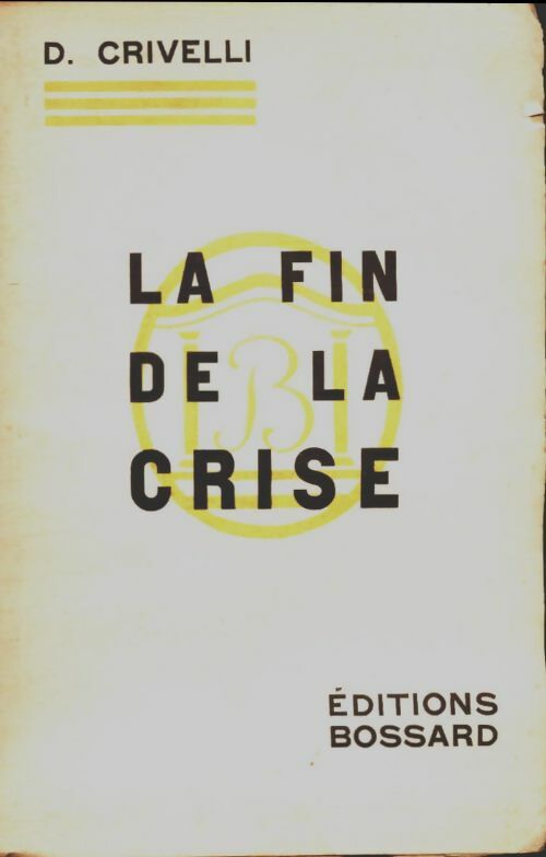 Livrenpoche : La fin de la crise - D Crivelli - Livre