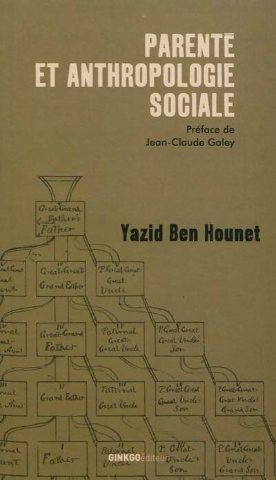 Parenté et anthropologie sociale - Yazid Ben Hounet -  Ginkgo GF - Livre