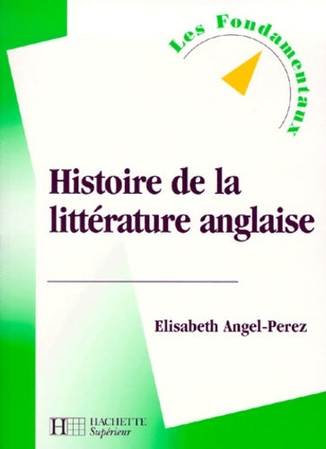 Livrenpoche : Histoire de la littérature anglaise       - Elisabeth Angel-Perez - Livre