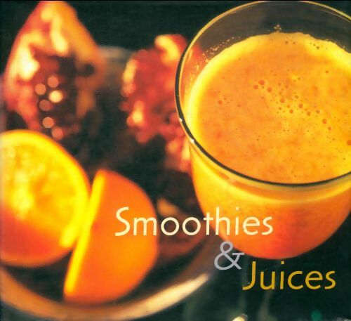 Livrenpoche : Smoothies & juices - Ed Marquand - Livre
