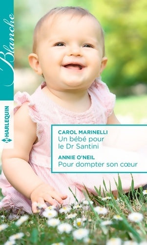 Livrenpoche : Un bébé pour le Dr Santini / Pour dompter son coeur - Carol Marinelli - Livre