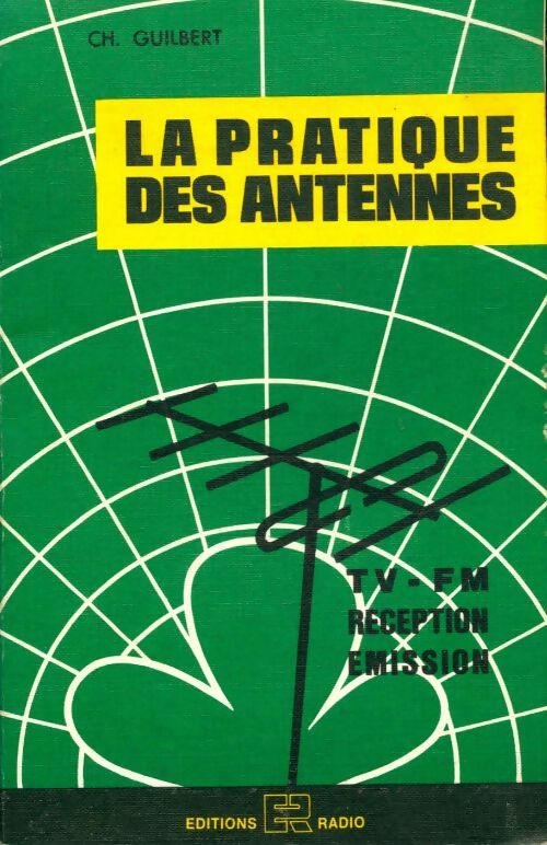 Livrenpoche : La pratique des antennes - Ch. Guilbert - Livre