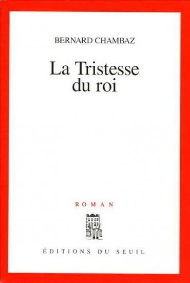 Livrenpoche : La tristesse du roi - Bernard Chambaz - Livre
