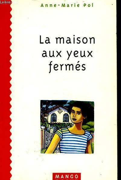 Livrenpoche : La maison aux yeux fermés - Anne-Marie Pol - Livre