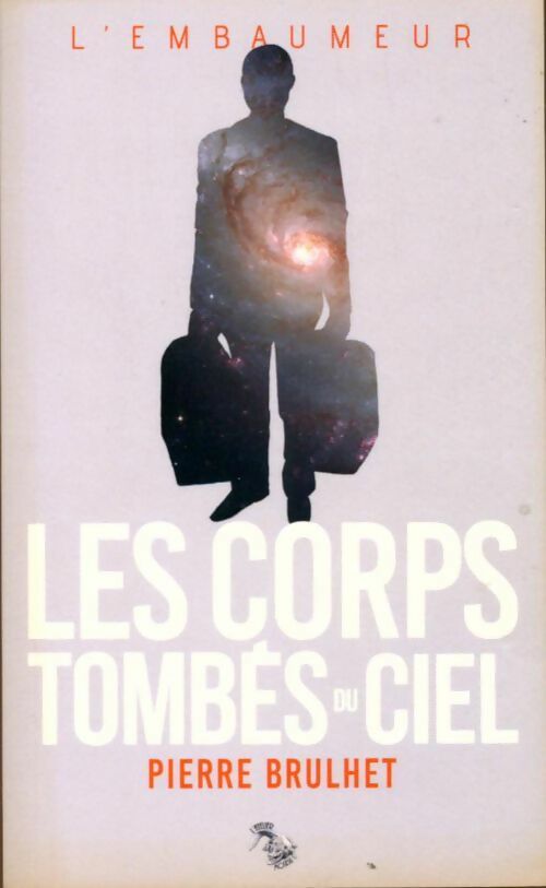 Livrenpoche : Les corps tombés du ciel - Pierre Brulhet - Livre