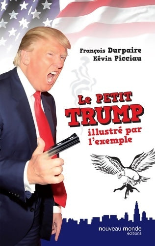 Livrenpoche : Le petit Trump illustré par l'exemple - Kevin Picciau - Livre
