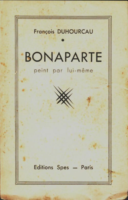 Livrenpoche : Bonaparte peint par lui même - François Duhourcau - Livre