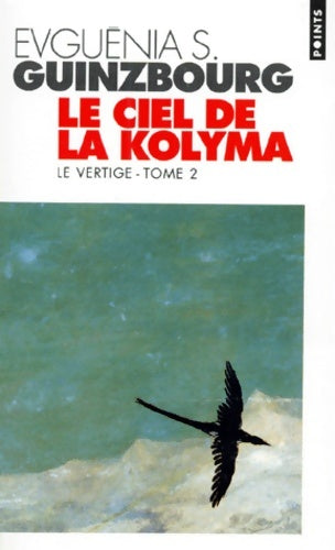 Livrenpoche : Le vertige Tome II : Le Ciel de la Kolyma - Evguénia Guinzbourg - Livre