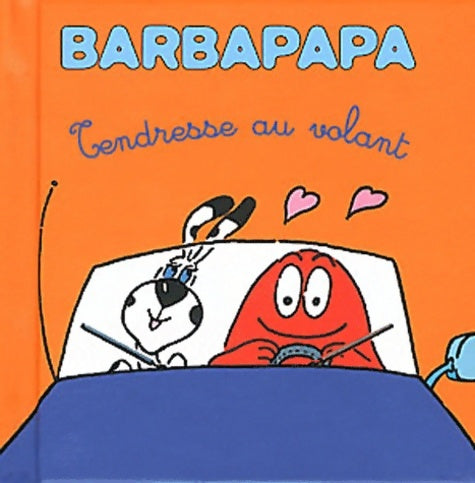 Livrenpoche : Les petites histoires de barbapapa : Tendresse au volant - Annette Tison - Livre