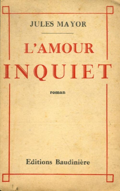 Livrenpoche : L'amour inquiet - Jules Mayor - Livre