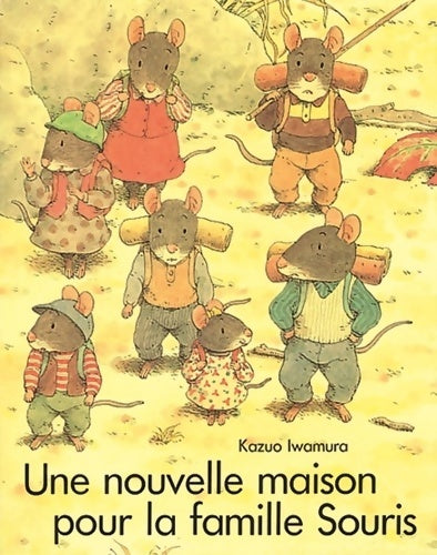 Livrenpoche : Une nouvelle maison pour la famille souris - Kazuo Iwamura - Livre