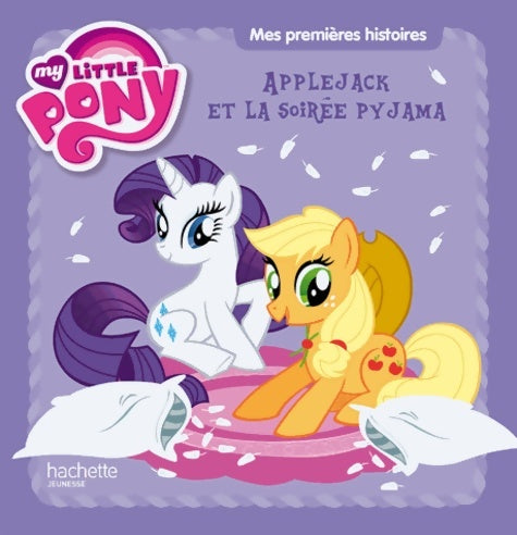 Livrenpoche : My Little Pony - Appeljack et la soirée pyjama - Collectif - Livre