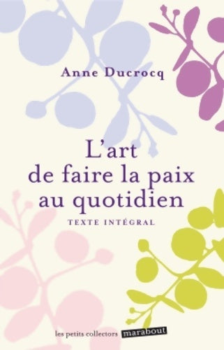 Livrenpoche : L'art de faire la paix au quotidien - Anne Ducrocq - Livre