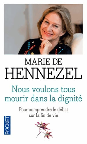 Livrenpoche : Nous voulons tous mourir dans la dignité - Marie De Hennezel - Livre