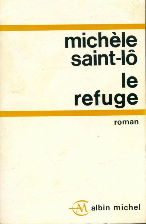 Livrenpoche : Le refuge - Michèle Saint-Lô - Livre