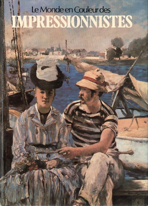 Livrenpoche : Le monde en couleurs des impressionnistes - Collectif - Livre