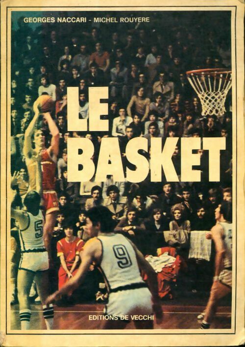 Le basket - Georges Naccari -  De Vecchi GF - Livre