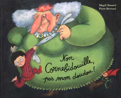 Livrenpoche : Non Cornebidouille, pas mon doudou ! - Magali Bonniol - Livre