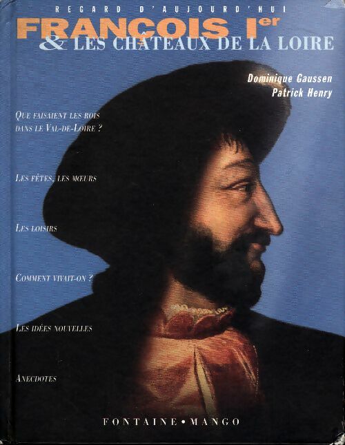 Livrenpoche : François Ier & les châteaux de la Loire - Dominique Gaussen - Livre